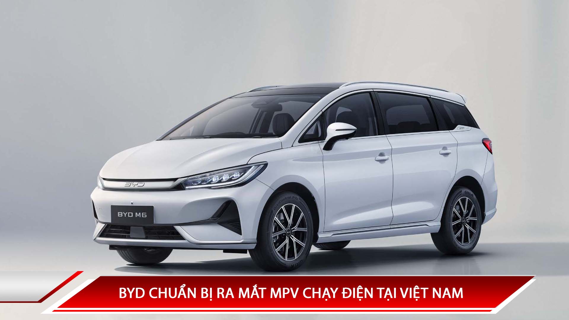 BYD CHUẨN BỊ RA MẮT MPV CHẠY ĐIỆN TẠI VIỆT NAM